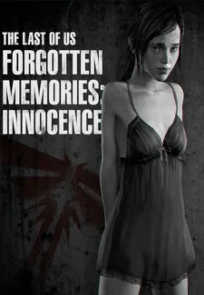 Forgotten Memories Innocence- Last of Us