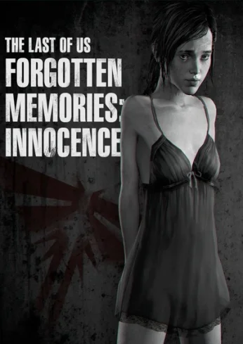 Forgotten Memories Innocence- Last of Us