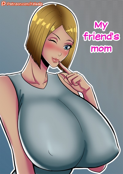 My friend’s mom- Felsala