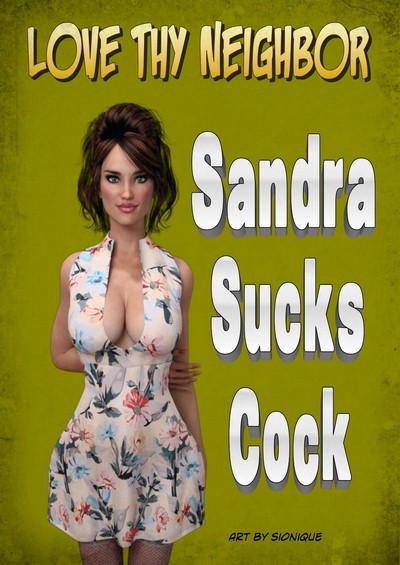 Slonique- Love Thy Neighbor- Sandra Sucks Cock- info