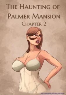 The Haunting of Palmer Mansion Ch. 2- JDseal The Haunting of Palmer Mansion Ch. 2- JDseal
