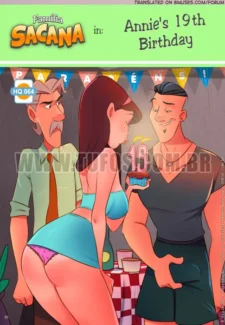 Familia Sacana 64- Annie's 19th Brithday ~ Incesto