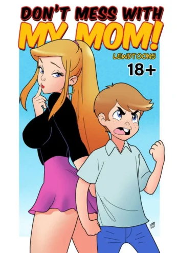 Don’t Mess with my Mom!- LewdToons