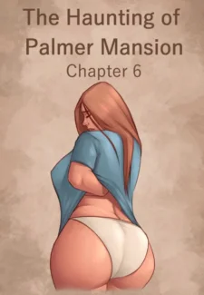 The Haunting of Palmer Mansion Chapter 6- Jdseal