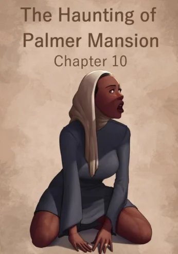 The Haunting of Palmer Mansion Chapter 10- Jdseal