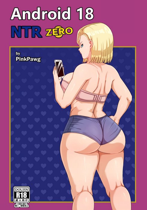 Android 18 NTR Zero- Pink Pawg (Dragon Ball Super)