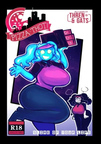Pizza Thot- The Slime of Your Life