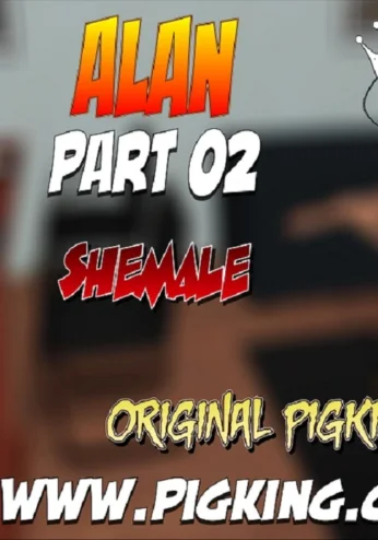 Alan Part 02- PigKing
