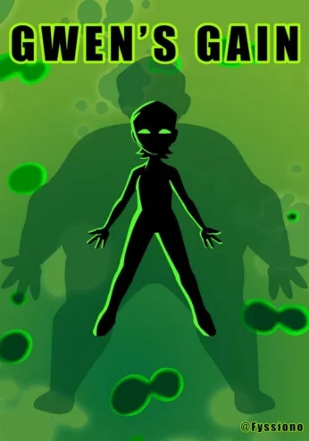 Gwen’s Gain- Fyssiono (Ben 10)