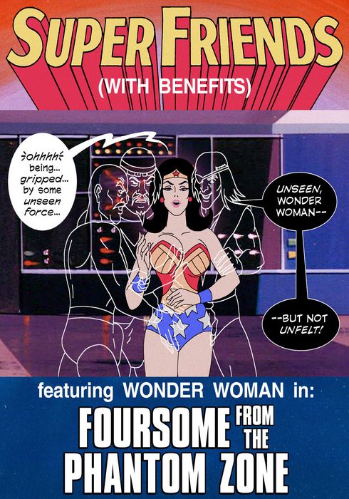Super Friends with Benefits Foursome from the Phantom Zon