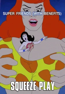 Super Friends with Benefits- Squeeze Play (ilikecomix)