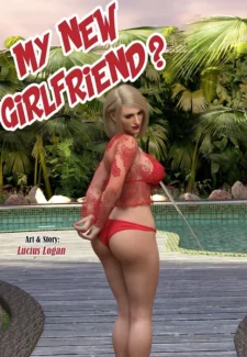 My New Girlfriend 3- Lucius Logan