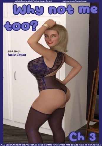 Why not me too 3 – Lucius Logan