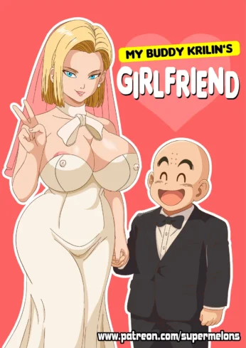 [Super Melons] My buddy Krilin’s girlfriend (Dragon Ball Z)